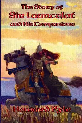 Príbeh sira Launcelota a jeho spoločníkov - The Story of Sir Launcelot and His Companions