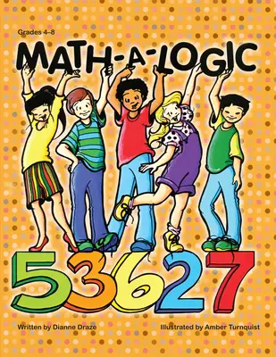 Math-A-Logic: (4-8. ročník) - Math-A-Logic: Grades 4-8