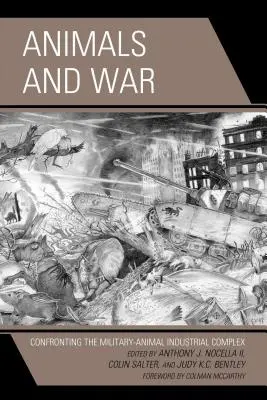 Zvieratá a vojna: konfrontácia vojensko-zvieracieho priemyselného komplexu - Animals and War: Confronting the Military-Animal Industrial Complex
