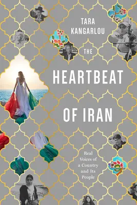 Srdcový tep Iránu: Skutočné hlasy krajiny a jej obyvateľov - The Heartbeat of Iran: Real Voices of a Country and Its People