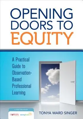 Otváranie dverí k rovnosti: Praktická príručka k odbornému vzdelávaniu založenému na pozorovaní - Opening Doors to Equity: A Practical Guide to Observation-Based Professional Learning