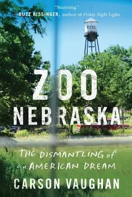 Zoo Nebraska: The Dismantling of an American Dream (Demontáž amerického sna) - Zoo Nebraska: The Dismantling of an American Dream