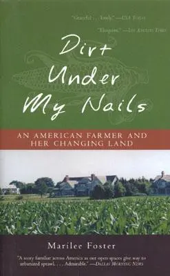 Špina za nechtami: Americká farmárka a jej meniaca sa krajina - Dirt Under My Nails: An American Farmer and Her Changing Land