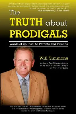 Pravda o márnotratných deťoch: Slová rady pre rodičov a priateľov - The Truth about Prodigals: Words of Counsel to Parents and Friends