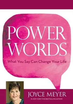 Power Words (Slová moci): To, čo poviete, môže zmeniť váš život - Power Words: What You Say Can Change Your Life