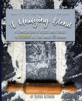 Zjednocujúca zmes: A Compilation of Recipes and Stories to Celebrate All That Makes Us Human: 978-1-7330860-3-5 - A Unifying Blend: A Compilation of Recipes and Stories to Celebrate All That Makes Us Human: 978-1-7330860-3-5