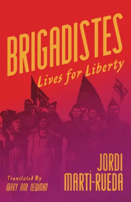 Brigadisti: Životy za slobodu - Brigadistes: Lives for Liberty