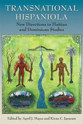 Transnacionálna Hispánia: Nové smery v haitských a dominikánskych štúdiách - Transnational Hispaniola: New Directions in Haitian and Dominican Studies