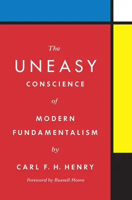 Neľahké svedomie moderného fundamentalizmu - The Uneasy Conscience of Modern Fundamentalism