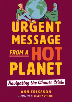 Naliehavá správa z horúcej planéty: Správa o klimatickej kríze - Urgent Message from a Hot Planet: Navigating the Climate Crisis