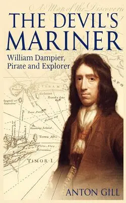 Diablov námorník: Život Williama Dampiera, piráta a objaviteľa, 1651-1715 - The Devil's Mariner: A Life of William Dampier, Pirate and Explorer, 1651-1715