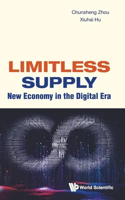 Neobmedzená ponuka: Nová ekonomika v digitálnej ére - Limitless Supply: New Economy in the Digital Era