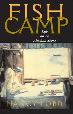 Život v rybárskom tábore na aljašskom pobreží - Fishcamp Life on an Alaskan Shore