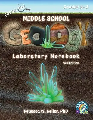 Focus On Middle School Geology Laboratory Notebook 3. vydanie - Focus On Middle School Geology Laboratory Notebook 3rd Edition