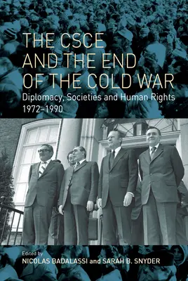 KBSE a koniec studenej vojny: diplomacia, spoločnosti a ľudské práva, 1972 - 1990 - The CSCE and the End of the Cold War: Diplomacy, Societies and Human Rights, 1972-1990