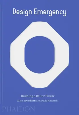Dizajn v núdzi: Budovanie lepšej budúcnosti - Design Emergency: Building a Better Future
