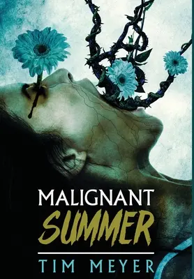 Zlomyseľné leto - Malignant Summer