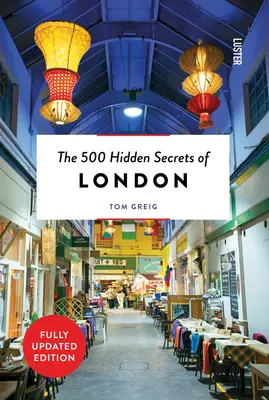500 skrytých tajomstiev Londýna v revidovanej verzii - The 500 Hidden Secrets of London Revised