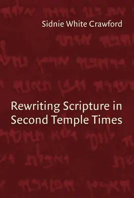 Prepisovanie Písma v časoch druhého chrámu - Rewriting Scripture in Second Temple Times