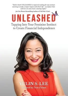 Uvoľnený: Využitie ženského inštinktu na dosiahnutie finančnej nezávislosti - Unleashed: Tapping into Your Feminine Instinct to Create Financial Independence