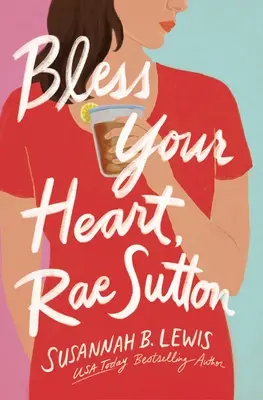Požehnaj svoje srdce, Rae Suttonová - Bless Your Heart, Rae Sutton