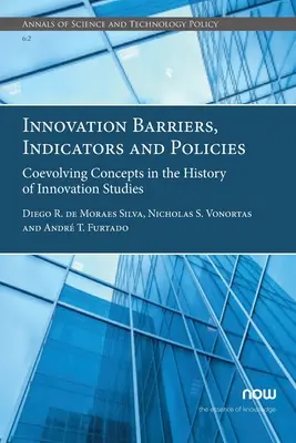 Inovačné bariéry, ukazovatele a politiky: Coevolving Concepts in the History of Innovation Studies (Spoločne sa vyvíjajúce koncepty v dejinách inovačných štúdií) - Innovation Barriers, Indicators and Policies: Coevolving Concepts in the History of Innovation Studies