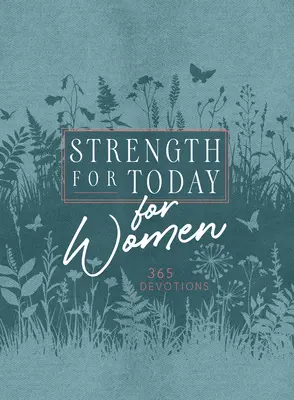 Sila pre dnešok pre ženy: 365 pobožností - Strength for Today for Women: 365 Devotions