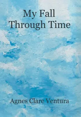 Môj pád v čase - My Fall Through Time