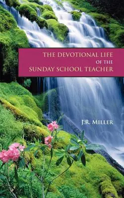 Devocionálny život učiteľa nedeľnej školy - The Devotional Life of the Sunday School Teacher