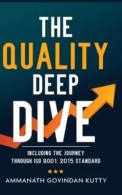 Hlboký ponor do kvality: Vrátane cesty cez normu ISO 9001: 2015 - The Quality Deep Dive: Including the journey through ISO 9001: 2015 Standard