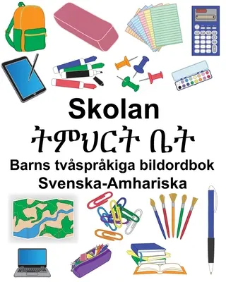 Švédsko-amharská škola/ትምህርት ቤት Detská dvojjazyčná obrázková kniha - Svenska-Amhariska Skolan/ትምህርት ቤት Barns tvsprkiga bildordbok