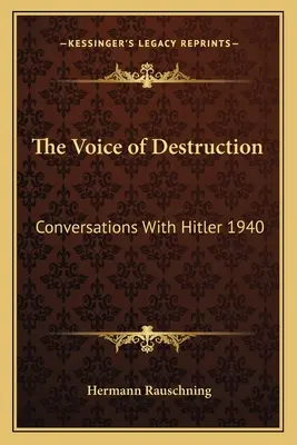 Hlas deštrukcie: Rozhovory s Hitlerom 1940 - The Voice of Destruction: Conversations with Hitler 1940