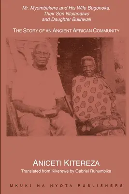 Pán Myombekere a jeho manželka Bugonoka, ich syn Ntulanalwo a dcéra Bulihwali - Mr. Myombekere and his Wife Bugonoka, Their Son Ntulanalwo and Daughter Bulihwali