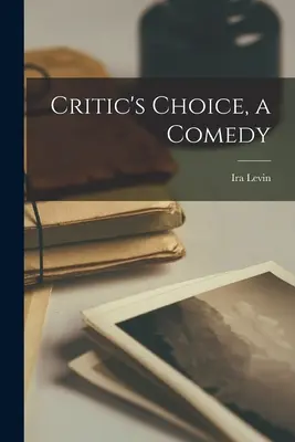 Výber kritiky, komédia - Critic's Choice, a Comedy