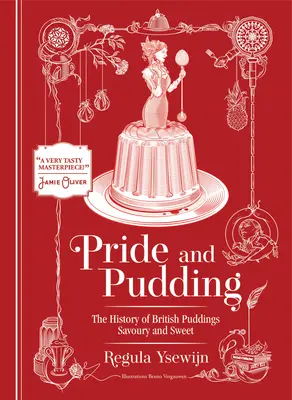 Pýcha a puding: História britského pudingu: Slané a sladké - Pride and Pudding: The History of British Puddings, Savoury and Sweet