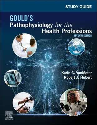 Študijná príručka k učebnici Gould's Pathophysiology for the Health Professions - Study Guide for Gould's Pathophysiology for the Health Professions