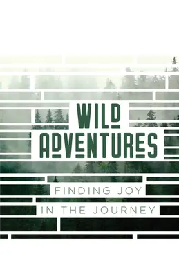 Divoké dobrodružstvá: Hľadanie radosti na cestách - Wild Adventures: Finding Joy in the Journey