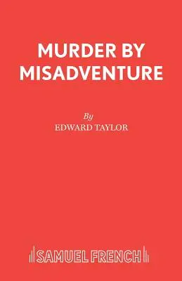 Vražda nešťastnou náhodou - Murder by Misadventure