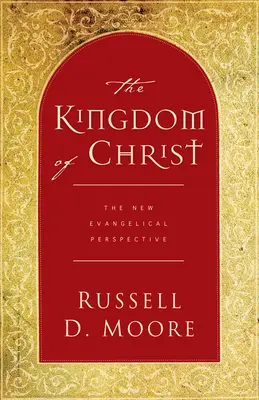 Kristovo kráľovstvo: Nový evanjeliový pohľad - The Kingdom of Christ: The New Evangelical Perspective