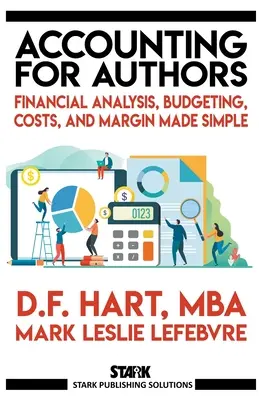Účtovníctvo pre autorov: Finančná analýza, rozpočtovanie, náklady a marža sú jednoduché. - Accounting for Authors: Financial Analysis, Budgeting, Costs, and Margin Made Simple
