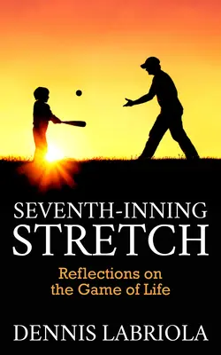 Siedmy úvodný úsek: Úvahy o hre života - Seventh-Inning Stretch: Reflections on the Game of Life