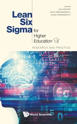 Lean Six SIGMA pre vysoké školstvo: Výskum a prax - Lean Six SIGMA for Higher Education: Research and Practice