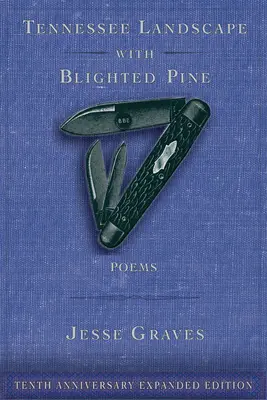 Tennessee Landscape with Blighted Pine: Básne - Tennessee Landscape with Blighted Pine: Poems