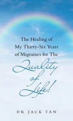 Liečenie mojich tridsaťšesťročných migrén za kvalitu života! - The Healing of My Thirty-Six Years of Migraines for the Quality of Life!