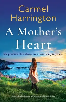 Srdce matky: Úplne strhujúci a nezabudnuteľný slzopudný príbeh - A Mother's Heart: A completely gripping and unforgettable tear-jerker