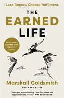 Zaslúžený život - Stratiť ľútosť, vybrať si naplnenie - Earned Life - Lose Regret, Choose Fulfilment