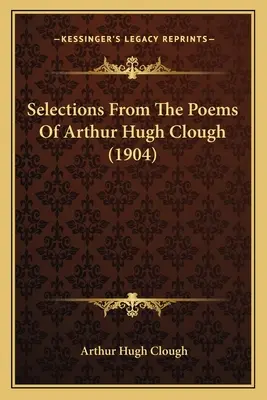 Výber z básní Arthura Hugha Clougha (1904) - Selections from the Poems of Arthur Hugh Clough (1904)
