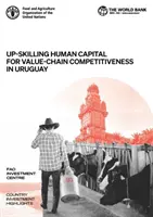 Zvyšovanie kvalifikácie ľudského kapitálu pre konkurencieschopnosť hodnotového reťazca v Uruguaji - Up-skilling human capital for value-chain competitiveness in Uruguay