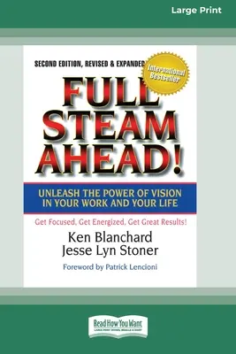 Plnou parou vpred! Uvoľnite silu vízie vo svojej firme a vo svojom živote (16pt Large Print Edition) - Full Steam Ahead!: Unleash the Power of Vision in Your Company and Your Life (16pt Large Print Edition)