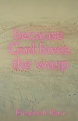Pretože Boh miluje osy - because God loves the wasp